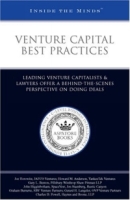 Venture Capital Best Practices: Leading VCs & Lawyers on Doing Venture Capital Deals (Inside the Minds) артикул 7088c.