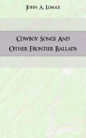 Cowboy Songs And Other Frontier Ballads артикул 7081c.